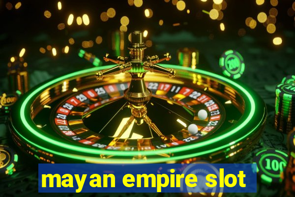 mayan empire slot